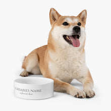Load image into Gallery viewer, Furbabies Name x Forever Love Pet Bowl
