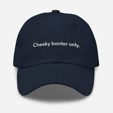 Load image into Gallery viewer, Cheeky Banter Cap
