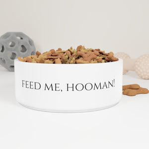 Feed me, hooman! Pet Bowl