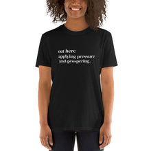 Load image into Gallery viewer, Applying Pressure Unisex T-Shirt
