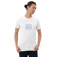 Load image into Gallery viewer, It&#39;s On You Unisex T-Shirt
