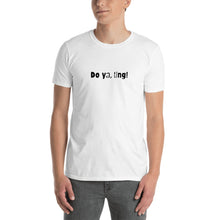 Load image into Gallery viewer, Do ya, ting! Unisex T-Shirt
